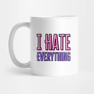 Love To Hate Everything Mug